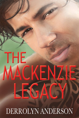 The Mackenzie Legacy by Derrolyn Anderson