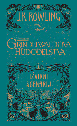 Grindelwaldova hudodelstva - Izvirni scenarij by J.K. Rowling