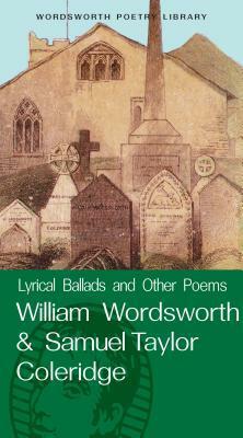 Lyrical Ballads and Other Poems by Samuel Taylor Coleridge, William Wordsworth, Martin Scofield