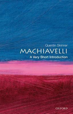 Machiavelli: A Very Short Introduction by Quentin Skinner