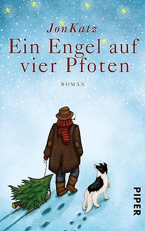 Ein Engel auf vier Pfoten: Roman by Jon Katz, Gabriele Zigldrum