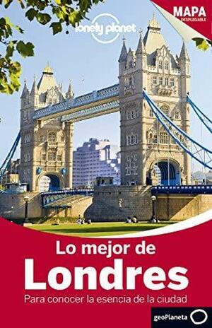 Lonely Planet Lo Mejor de Londres by Emilie Filou, Vesna Maric, Damian Harper, Steve Fallon