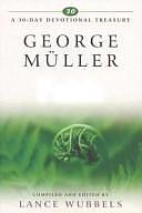 30-Day Devotional Treasury - George Muller - Faith by Lance Wubbels