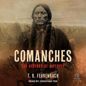 Comanches: The History of a People by T.R. Fehrenbach