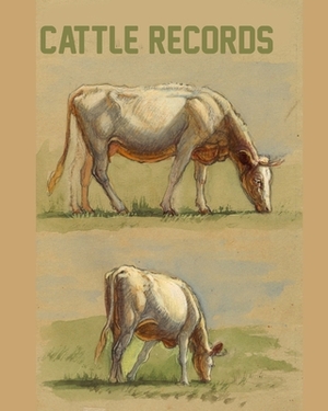 Cattle Records: Cattle Record Book - Calving Record Book - Farm Record Book - Livestock Record Keeping Book - Breeding Record Book - C by Charlie Wheeler