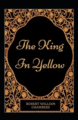 The King in Yellow Annotated by Robert W. Chambers