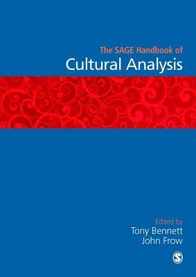 The Sage Handbook of Cultural Analysis by Tony Bennett, John Frow