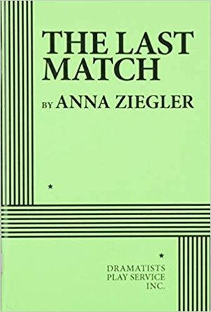 The Last Match by Anna Ziegler