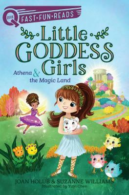 Athena & the Magic Land: Little Goddess Girls 1 by Joan Holub, Suzanne Williams