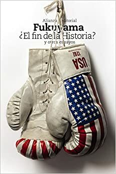 ¿El fin de la Historia? y otros ensayos by Francis Fukuyama, Juan García-Morán Escobedo