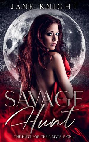 Savage Hunt by Jane Knight