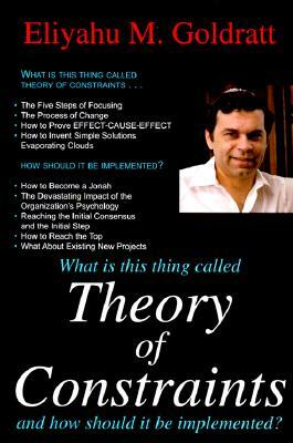 What Is This Thing Called Theory of Constraints by Eliyahu M. Goldratt