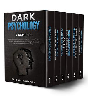 DARK PSYCHOLOGY 10 BOOKS IN 1: Introducing Psychology,How To Analyze People, Manipulation,Dark Psychology Secrets,Emotional Intelligence & Cognitive Behavioral ... Control 2.0,Subliminal Influence) by Benedict Goleman, Benedict Goleman