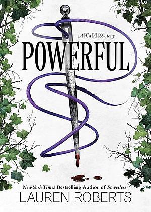 Powerful: A Powerless Story by Lauren Roberts