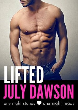 Lifted: One Night for the Single Dad (One Night Stands, One Night Reads Book 3) by July Dawson