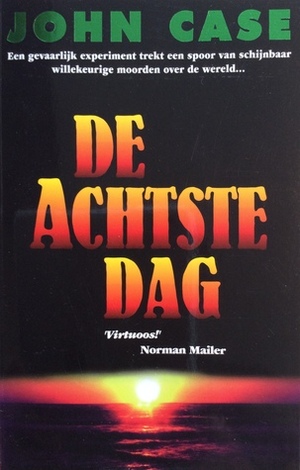 De achtste dag by John Case, William Oostendorp