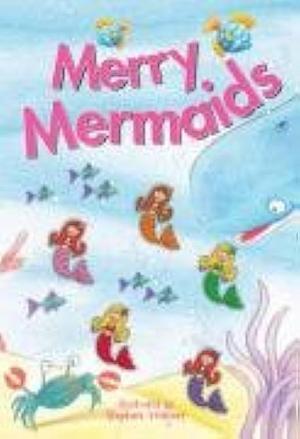 Merry Mermaids by Stephen Holmes