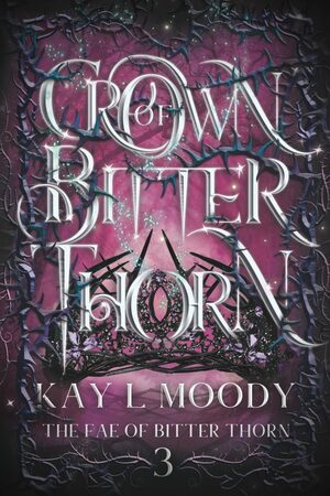 Crown of Bitter Thorn by Kay L. Moody