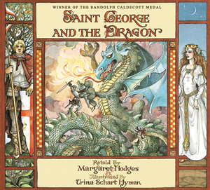 Saint George and the Dragon by Trina Schart Hyman, Margaret Hodges