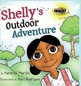 Shelly's Outdoor Adventure by Jill Ronsley, Kentrell Martin, Marc Simon Rodriguez