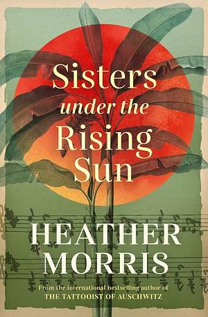 Sisters Under the Rising Sun by Heather Morris