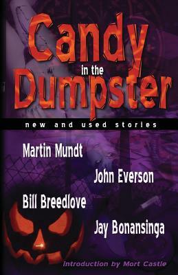 Candy In The Dumpster by Bill Breedlove, Martin Mundt