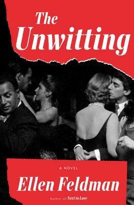 The Unwitting by Ellen Feldman