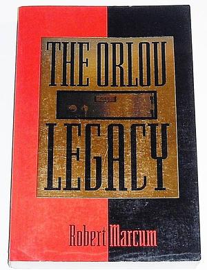 The Orlov Legacy by Robert Marcum, Robert Marcum