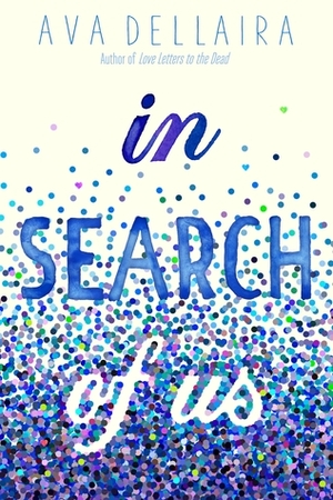 In Search Of Us by Ava Dellaira