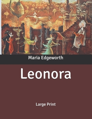 Leonora: Large Print by Maria Edgeworth