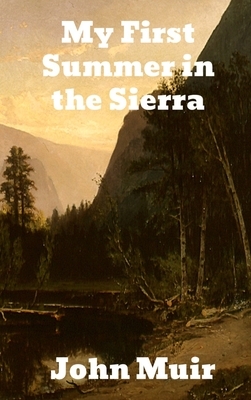 My First Summer in the Sierra by John Muir