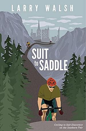 Suit to Saddle by Larry Walsh, Larry Walsh