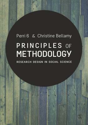 Principles of Methodology: Research Design in Social Science by Christine Bellamy, Perri 6