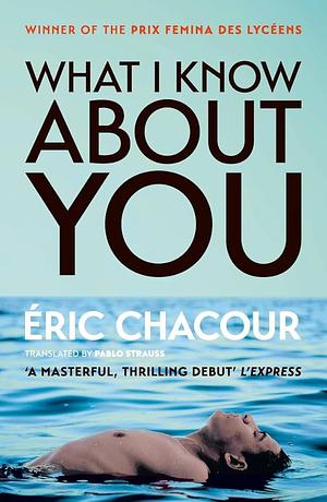 What I Know about You by Éric Chacour