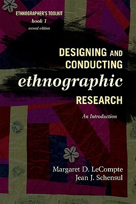 Designing and Conducting Ethnographic Research: An Introduction by Jean J. Schensul, Margaret D. LeCompte