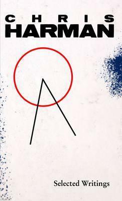 Selected Writings by Chris Harman