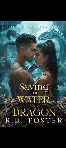 Saving the Water Dragon by R.D. Foster