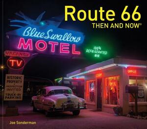 Route 66 Then and Now(r) by Joe Sonderman