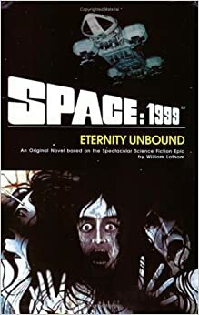 Space: 1999 Eternity Unbound by William Latham