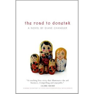 The Road To Donetsk by Diane Chandler