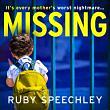 Missing by Ruby Speechley