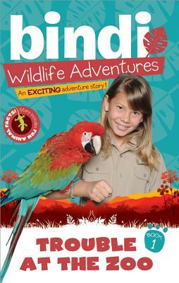 Trouble at the Zoo by Bindi Irwin, Chris Kunz