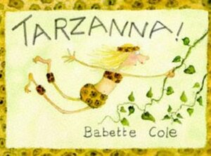 Tarzanna! by Babette Cole