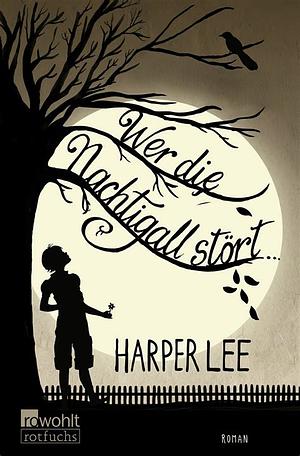 Wer die Nachtigall stört by Harper Lee