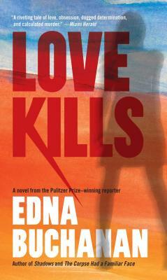 Love Kills: A Britt Montero Novel by Edna Buchanan