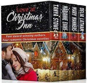 Love at Christmas Inn: Collection I by Delia Latham, Marianne Evans, Mary Manners, Tanya Stowe