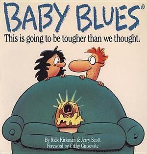 Baby Blues Baby Blues by Jerry Scott, Rick Kirkman, Rick Kirkman