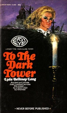 To The Dark Tower by Lyda Belknap Long, Frank Belknap Long