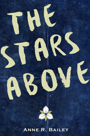 The Stars Above by Anne R. Bailey