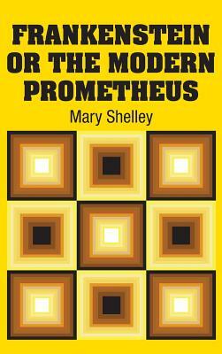 Frankenstein or the Modern Prometheus by Mary Shelley